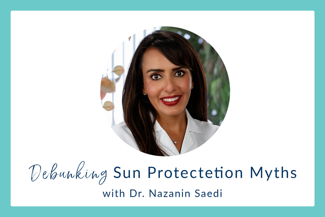 Debunking Sun Protection Myths with Dr. Nazanin Saedi